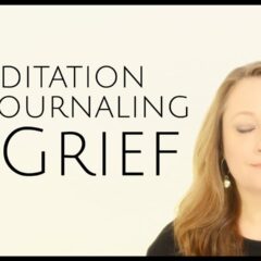 Online Grief Support Group with Guided Mindfulness Meditations & Jornaling for Life After Loss