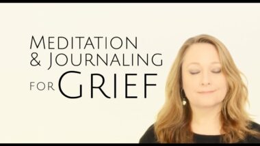 Online Grief Support Group with Guided Mindfulness Meditations & Jornaling for Life After Loss